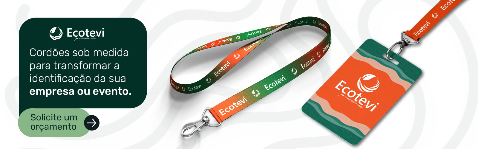 Ecotevi---Cordões-sob-medida-para-transformar-a-identificação-da-sua-empresa-ou-evento---Banner-2